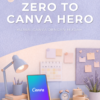 Zero to Canva Hero Kuasai Canva Dengan Mudah Zero to Canva Hero